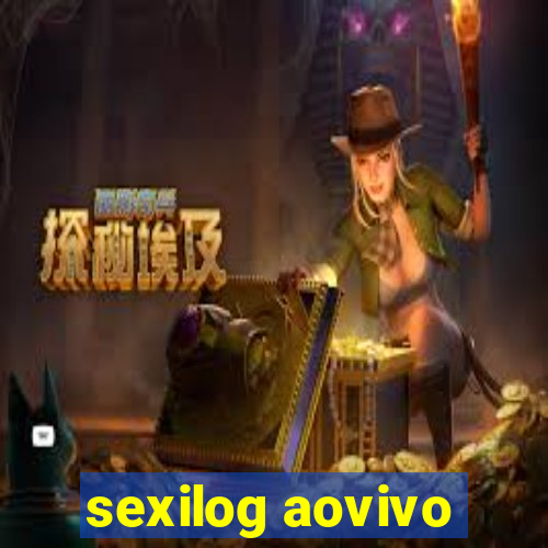 sexilog aovivo